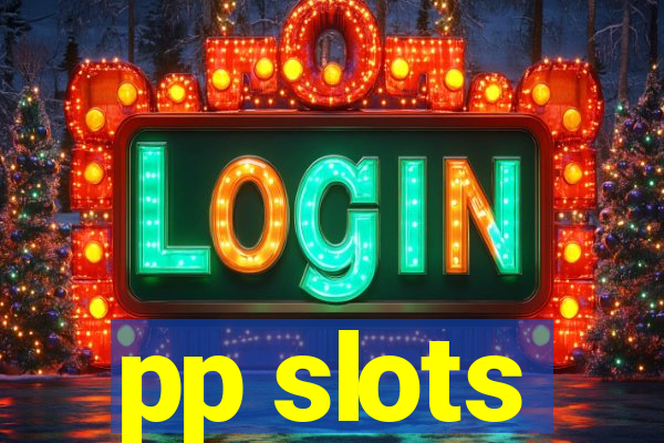 pp slots